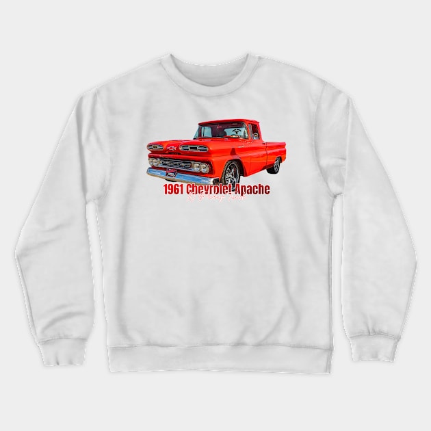 1961 Chevrolet Apache 10 Pickup Truck Crewneck Sweatshirt by Gestalt Imagery